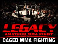 Legacy Amateur MMA Caged Fight - Saturday, April 6, 2012